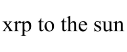 XRP TO THE SUN trademark