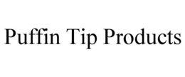 PUFFIN TIP PRODUCTS trademark
