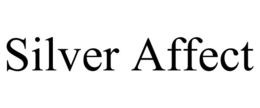 SILVER AFFECT trademark