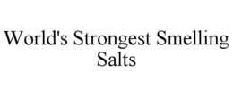 WORLD'S STRONGEST SMELLING SALTS trademark