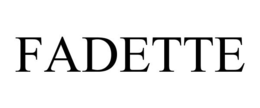 FADETTE trademark