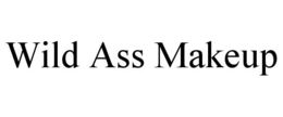 WILD ASS MAKEUP trademark