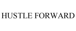HUSTLE FORWARD trademark