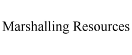 MARSHALLING RESOURCES trademark