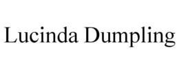 LUCINDA DUMPLING trademark