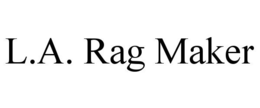 L.A. RAG MAKER trademark