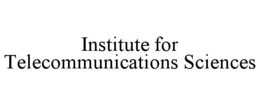 INSTITUTE FOR TELECOMMUNICATIONS SCIENCES trademark