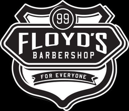 99 FLOYD'S BARBERSHOP FOR EVERYONE trademark