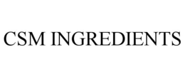 CSM INGREDIENTS trademark