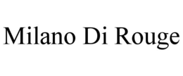 MILANO DI ROUGE trademark