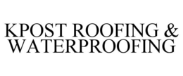 KPOST ROOFING & WATERPROOFING trademark