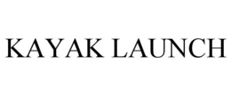 KAYAK LAUNCH trademark
