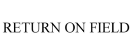 RETURN ON FIELD trademark