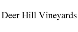 DEER HILL VINEYARDS trademark