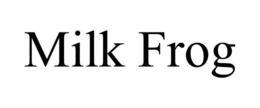 MILK FROG trademark