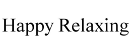 HAPPY RELAXING trademark