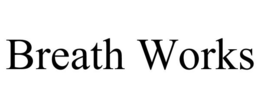 BREATH WORKS trademark