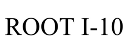 ROOT I-10 trademark