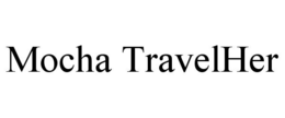 MOCHA TRAVELHER trademark