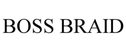 BOSS BRAID trademark