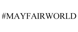 #MAYFAIRWORLD trademark