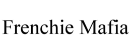 FRENCHIE MAFIA trademark