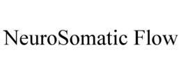 NEUROSOMATIC FLOW trademark