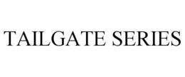 TAILGATE SERIES trademark