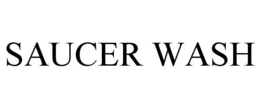 SAUCER WASH trademark