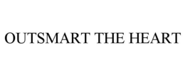 OUTSMART THE HEART trademark