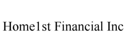 HOME1ST FINANCIAL INC trademark