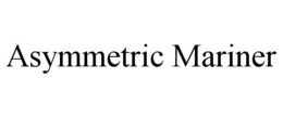 ASYMMETRIC MARINER trademark
