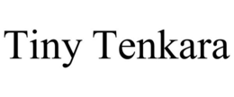 TINY TENKARA trademark