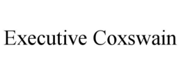 EXECUTIVE COXSWAIN trademark