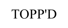 TOPP'D trademark