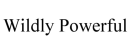 WILDLY POWERFUL trademark