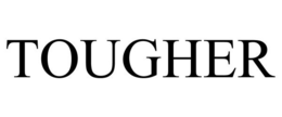 TOUGHER trademark