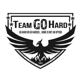 TEAM GO HARD GO HARD OR GO HARDER... HOME IS NOT AN OPTION T.GOH SURGERE ET FUGERE VEL FRAGOSUS ET ADOLEBIT trademark