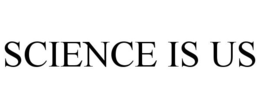 SCIENCE IS US trademark
