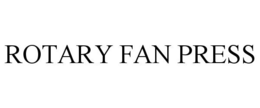 ROTARY FAN PRESS trademark