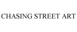 CHASING STREET ART trademark