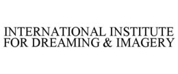 INTERNATIONAL INSTITUTE FOR DREAMING & IMAGERY trademark