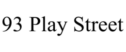 93 PLAY STREET trademark