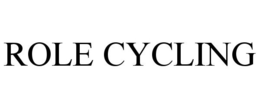 ROLE CYCLING trademark