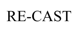 RE-CAST trademark