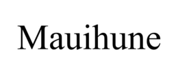 MAUIHUNE trademark