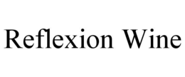 REFLEXION WINE trademark