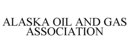 ALASKA OIL AND GAS ASSOCIATION trademark