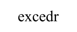 EXCEDR trademark