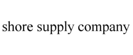 SHORE SUPPLY COMPANY trademark